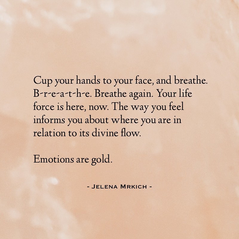 Your emotions are gold.